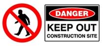 Danger - Keep Out Construction Site