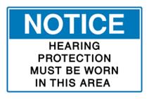 Notice - Hearing Protection Must Be Worn in this Area