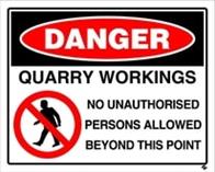 Danger- Quarry Workings No Unauthorised Persons All...