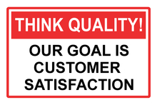 Think Quality Sign - Our Goal is Customer Satisfaction