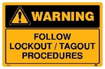 Warning Follow Lock Out Tag Out Procedures